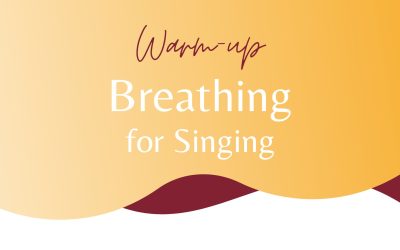 Breathing for Singing